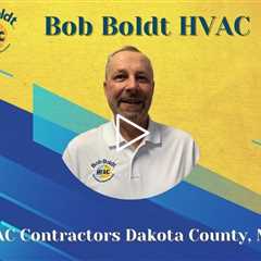 HVAC Contractors Dakota County, MN - Bob Boldt HVAC