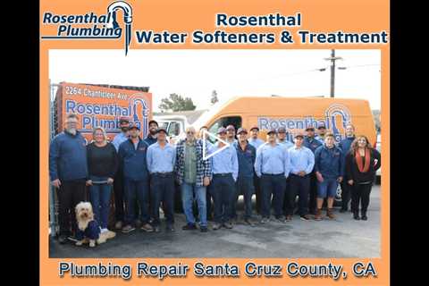 Plumbing Repair Santa Cruz County, CA - Rosenthal Plumbing