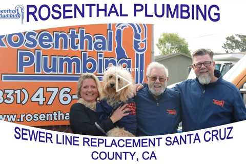 Sewer Line Replacement Santa Cruz County, CA