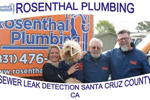 Sewer Leak Detection Santa Cruz County, CA