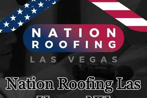 Nation Roofing Las Vegas, NV