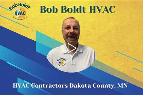 HVAC Contractors Dakota County, MN - Bob Boldt HVAC