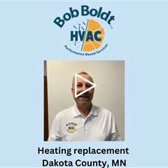 Heating replacement Dakota County, MN - Bob Boldt HVAC