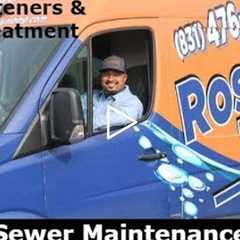 Sewer Maintenance Santa Cruz County, CA - Rosenthal Water Softeners & Treatment