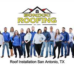 Roof Installation San Antonio, TX