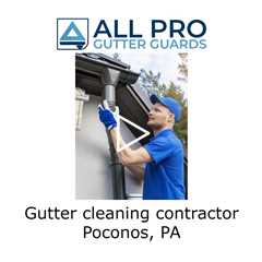 Gutter cleaning contractor Poconos, PA - All Pro Gutter Guards