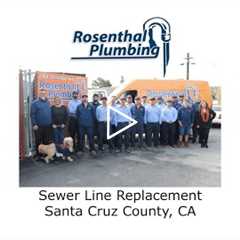 Sewer Line Replacement Santa Cruz County, CA - Rosenthal Water Softeners & Treatment