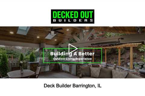 Deck Builder Barrington, IL - Decked Out Builders LLC -  (815) 900-5199