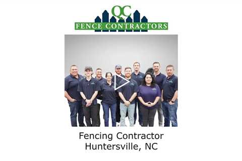 Fencing Contractor Huntersville, NC - QC Fence Contractors