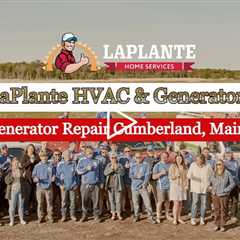 Generator Repair Cumberland Maine - LaPlante HVAC & Generators