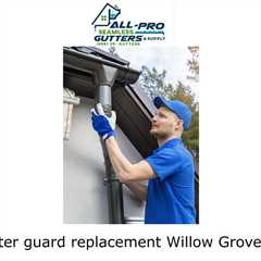 Gutter guard replacement Willow Grove, PA - All Pro Gutter Guards's Podcast