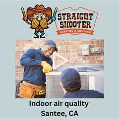 Indoor air quality Santee, CA - Straight Shooter Heating & Cooling