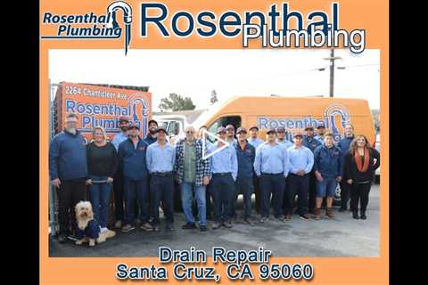 Drain Repair Santa Cruz, CA 95060 - Rosenthal Plumbing