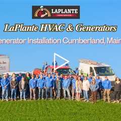 Generator Installation Cumberland, Maine - LaPlante HVAC & Generators