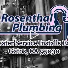 Water Service Installs Los Gatos, CA 95030 - Rosenthal Water Softeners & Treatment