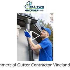 Commercial Gutter Contractor Vineland, NJ - All Pro Gutter Guards