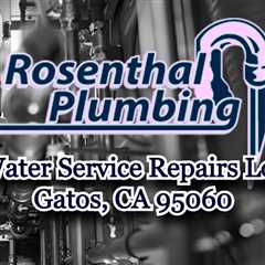 Water Service Repairs Los Gatos, CA 95060