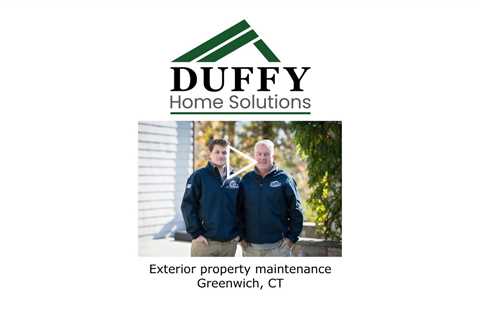 Exterior property maintenance Greenwich, CT - Duffy Home Solutions