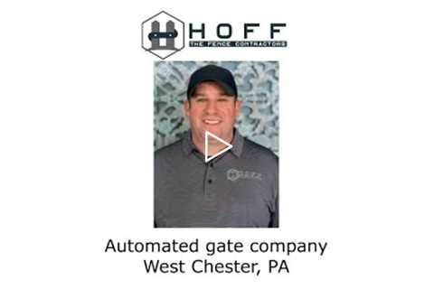 Automated gate company West Chester,  PA - Hoff - The Fence Contractors