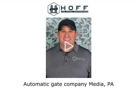 Automatic gate company Media, PA - Hoff The Fence Contractors