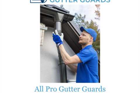 All Pro Gutter Guards Hagerstown, MD