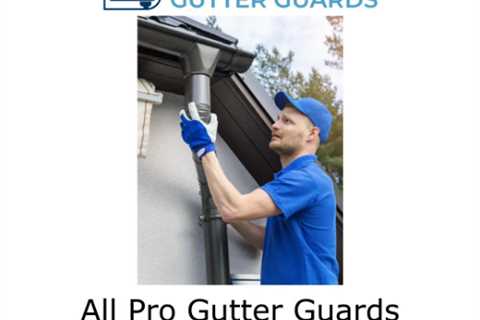 All Pro Gutter Guards Hunt Valley, MD