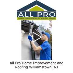 All Pro Home Improvement and Roofing Williamstown, NJ