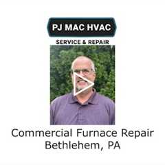 Commercial Furnace Repair Bethlehem, PA - PJ MAC HVAC Service Repair
