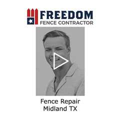 Fence repair Midland, TX - Freedom Fence & Services