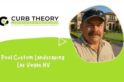 Pool Custom Landscaping Las Vegas NV - Curb Theory Landscaper & Hardscaper