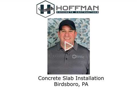 Concrete Slab Installation Birdsboro, PA - Hoffman Concrete Contractors