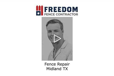 Fence repair Midland, TX - Freedom Fence & Services