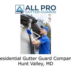 Residential Gutter Guard Company Hunt Valley, MD - All Pro Gutter Guards