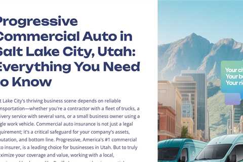 Progressive Commercial Auto in Salt Lake City, Utah: Everything You Need to Know