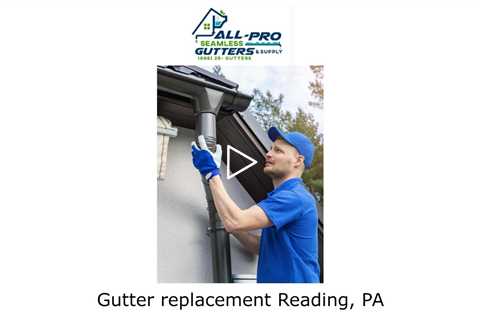 Gutter replacement Reading, PA - All Pro Gutter Guards