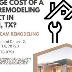 What is the average cost of a home remodeling project in Austin, TX?