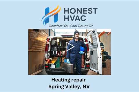 Heating repair Spring Valley, NV - Honest HVAC Installation & Repair