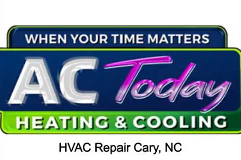 HVAC Repair Cary, NC - AC Today Heating and Air Conditioning Cary - (919) 873-3727