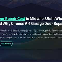 Garage Door Repair Cost in Midvale, Utah: What to Expect and Why Choose A-1 Garage Door Repair