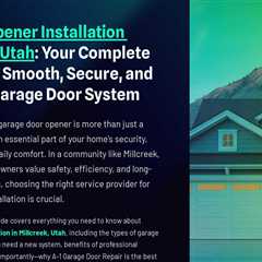 Garage Opener Installation Millcreek Utah : Your Complete Guide to a Smooth, Secure, and Reliable..