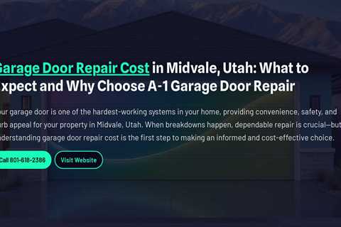 Garage Door Repair Cost in Midvale, Utah: What to Expect and Why Choose A-1 Garage Door Repair