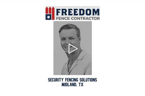 Security Fencing Solutions Midland, TX - Freedom Fence & Services