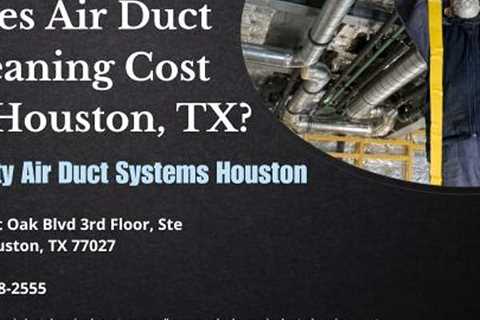 How Much Does Air Duct Cleaning Cost in Houston, TX? - Pat's Podcast