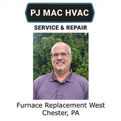 Furnace Replacement West Chester, PA - PJ MAC HVAC Air Duct Cleaning 