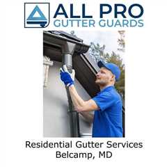Residential Gutter Services Belcamp, MD - All Pro Gutter Guards's Podcast