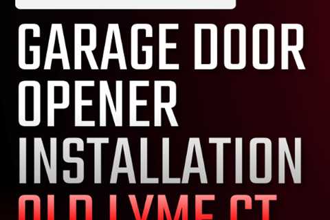 Garage door opener installation Old Lyme CT