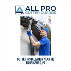 Gutter installation near me Harrisburg, PA - All Pro Gutter Guards