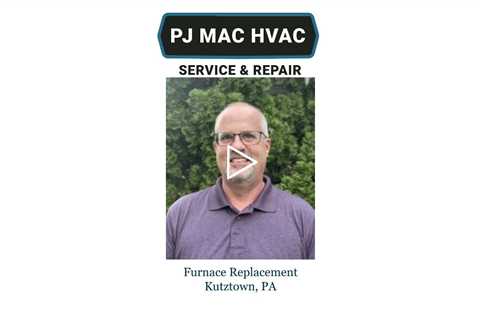 Furnace Replacement Kutztown, PA - PJ MAC HVAC Service & Repair