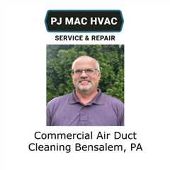 Commercial Air Duct Cleaning Bensalem, PA