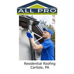 Residential Roofing Carlisle, PA - All Pro Roofing-Carlisle PA